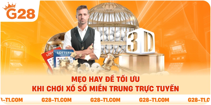Mẹo hay để tối ưu khi chơi Xổ Số Miền Trung trực tuyến
