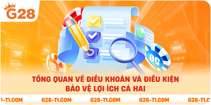 Tổng quan về điều khoản và điều kiện bảo vệ lợi ích cả hai